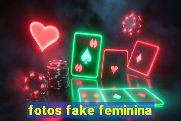 fotos fake feminina